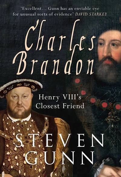 Charles Brandon: Henry Viii's Closest Friend