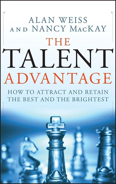 the Talent Advantage: How to Attract and Retain Best Brightest