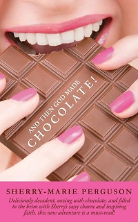 And Then God Made Chocolate!