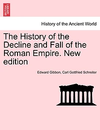 The History Of The Decline And Fall Of The Roman Empire. New Edition