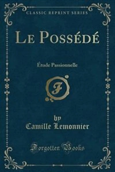 Le Possédé: Étude Passionnelle (Classic Reprint)
