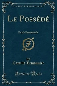 Le Possédé: Étude Passionnelle (Classic Reprint)