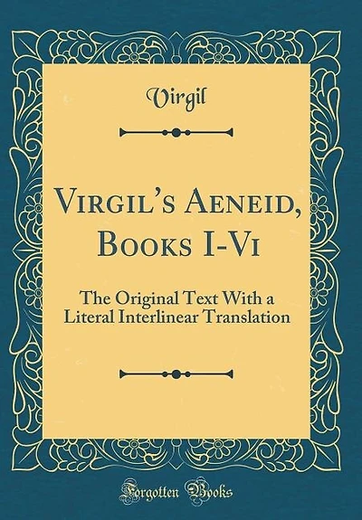 Virgil's Aeneid, Books I-Vi: The Original Text With a Literal Interlinear Translation (Classic Reprint)