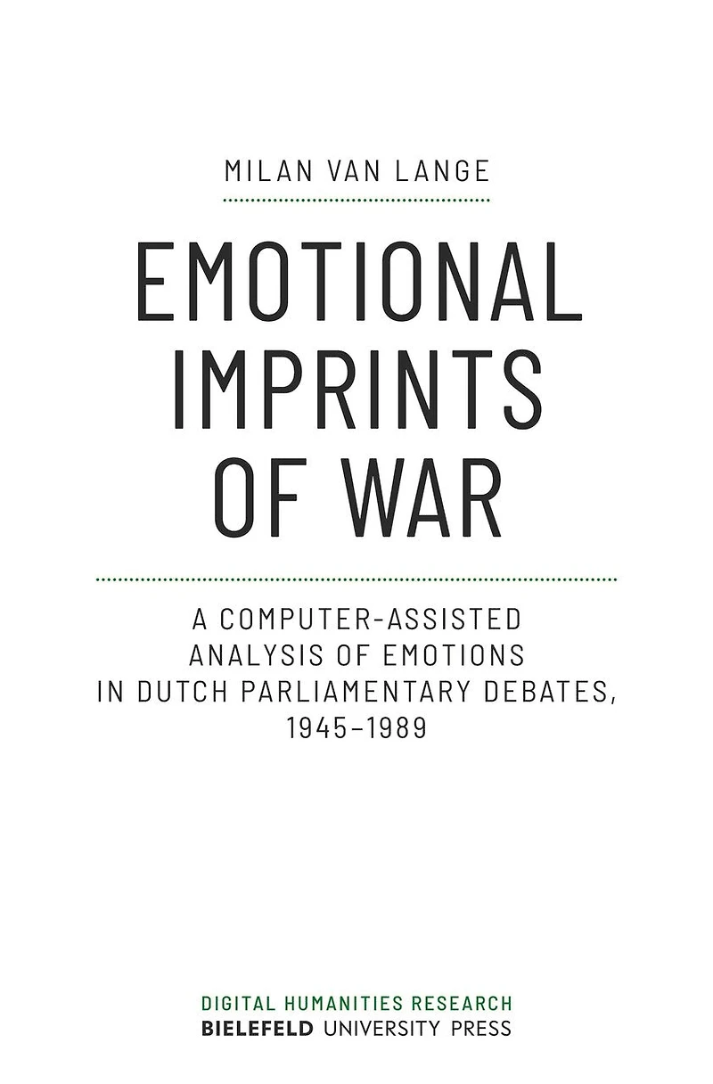 Emotional Imprints of War: A Computer-assisted Analysis of Emotions in Dutch Parliamentary Debates, 1945-1989