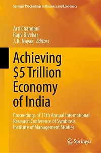 Achieving $5 Trillion Economy of India: Proceedings 11th Annual International Research Conference Symbiosis Institute Management Studies
