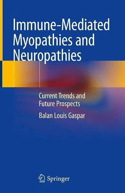 Immune-Mediated Myopathies and Neuropathies: Current Trends Future Prospects