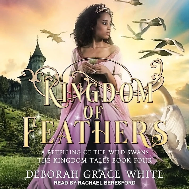 Kingdom of Feathers: A Retelling The Wild Swans