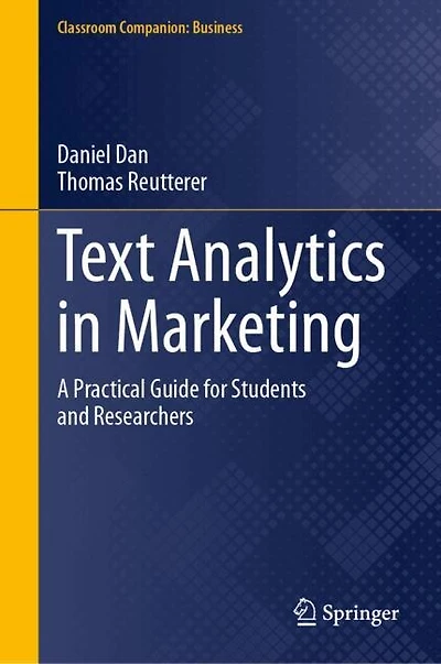 Text Analytics Marketing: A Practical Guide for Students and Researchers