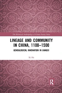 Lineage And Community China, 1100-1500: Genealogical Innovation Jiangxi