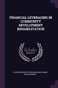FINANCIAL LEVERAGING COMMUNITY DEVELOPMENT REHABILITATION