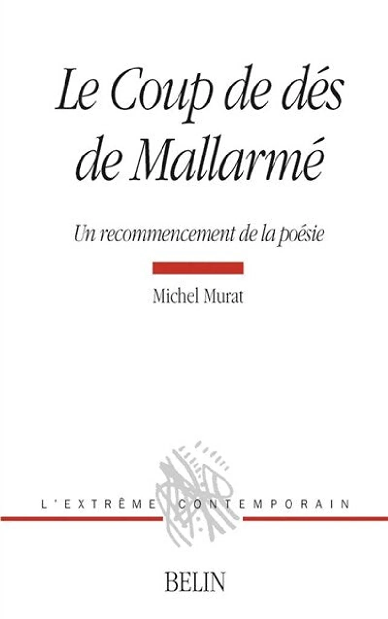 Le Coup de dés de Mallarmé: un recommencement de la poésie