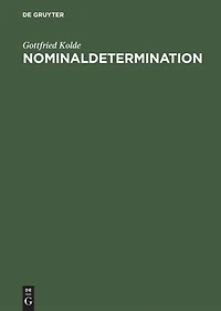 Nominaldetermination: Eine systematische und kommentierte Bibliographie besonderer Berücksichtigung des Deutschen, Englischen und Französischen