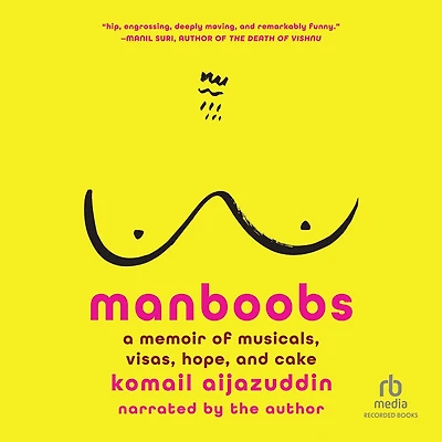 Manboobs: A Memoir of Musicals, Visas, Hope, and Cake