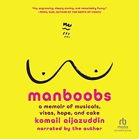Manboobs: A Memoir of Musicals, Visas, Hope, and Cake