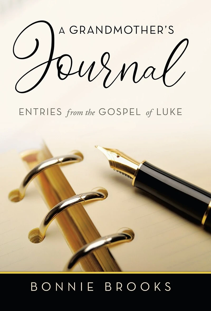 A Grandmother's Journal: Entries from the Gospel of Luke