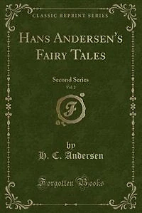 Hans Andersen's Fairy Tales: Second Series (Classic Reprint)