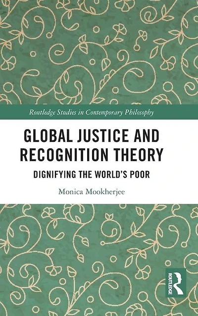 Global Justice and Recognition Theory: Dignifying the World's Poor