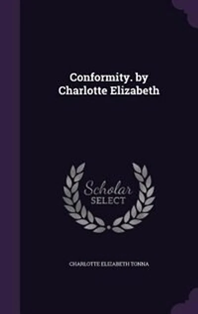 Conformity. by Charlotte Elizabeth