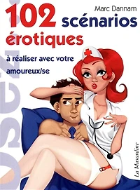 102 scénarios érotiques à réaliser avec votre amoureux-se