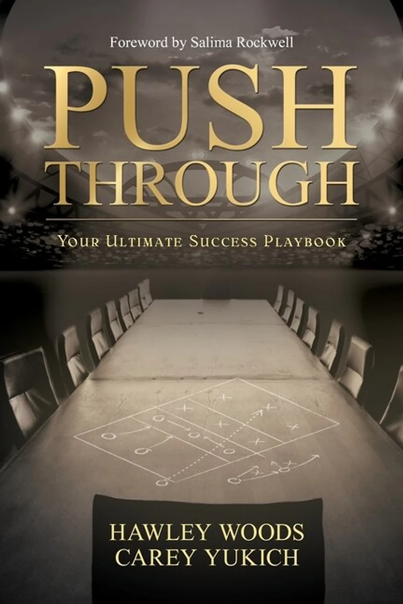 PUSH THROUGH, Your Ultimate Success Playbook: Your Ultimate Success Playbook