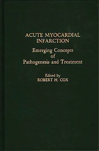 Acute Myocardial Infarction: Emerging Concepts of Pathogenesis and Treatment