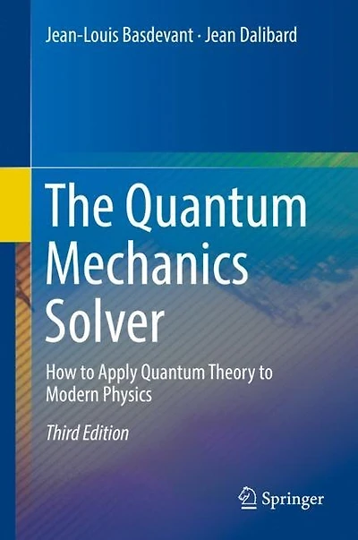 The Quantum Mechanics Solver: How To Apply Theory Modern Physics