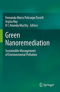 Green Nanoremediation: Sustainable Management of Environmental Pollution