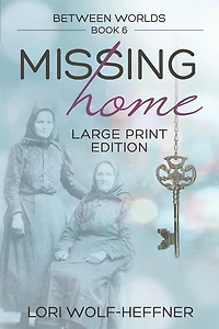 Between Worlds 6: Missing Home (large print)