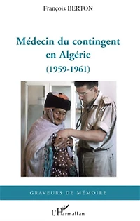 Médecin du contingent en Algérie: (1959-1961)