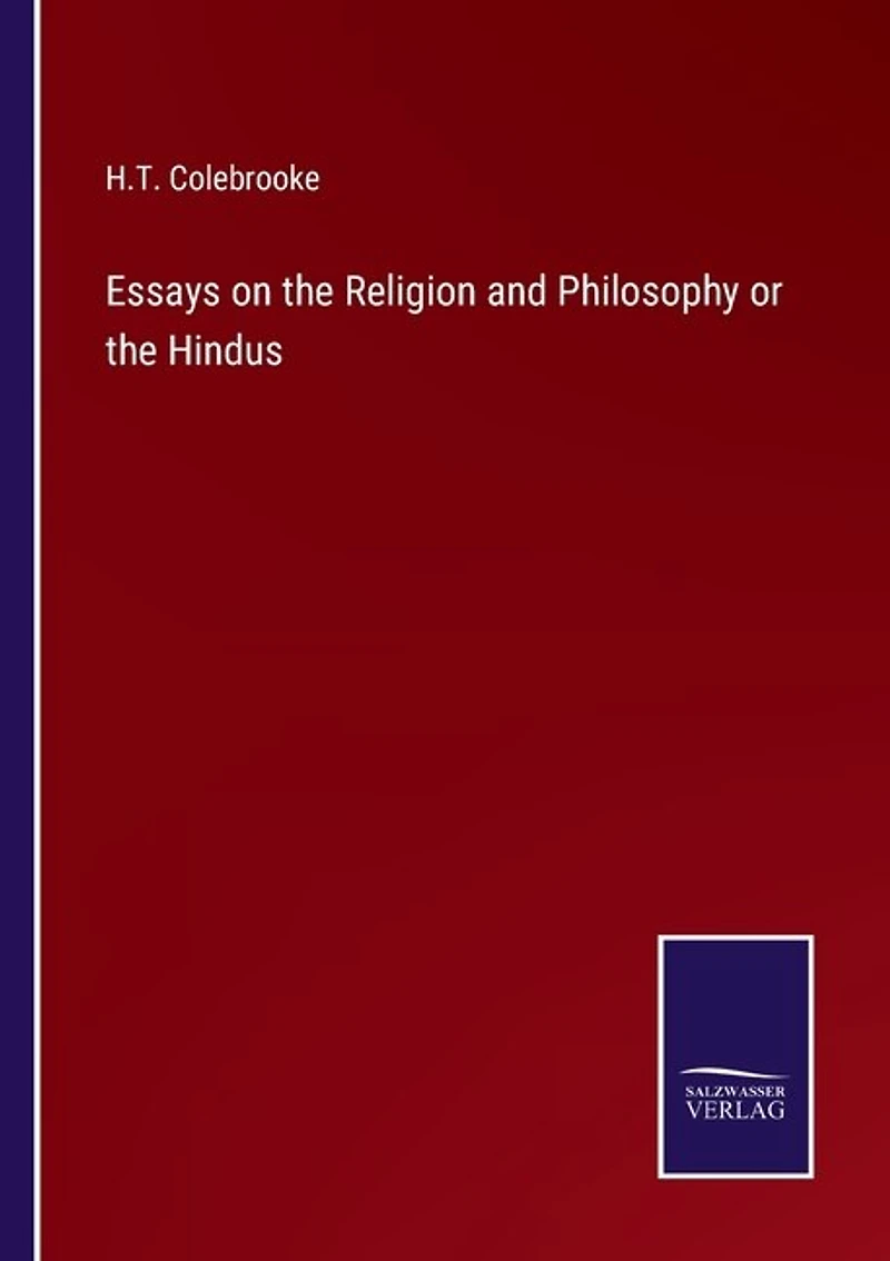 Essays on the Religion and Philosophy or the Hindus