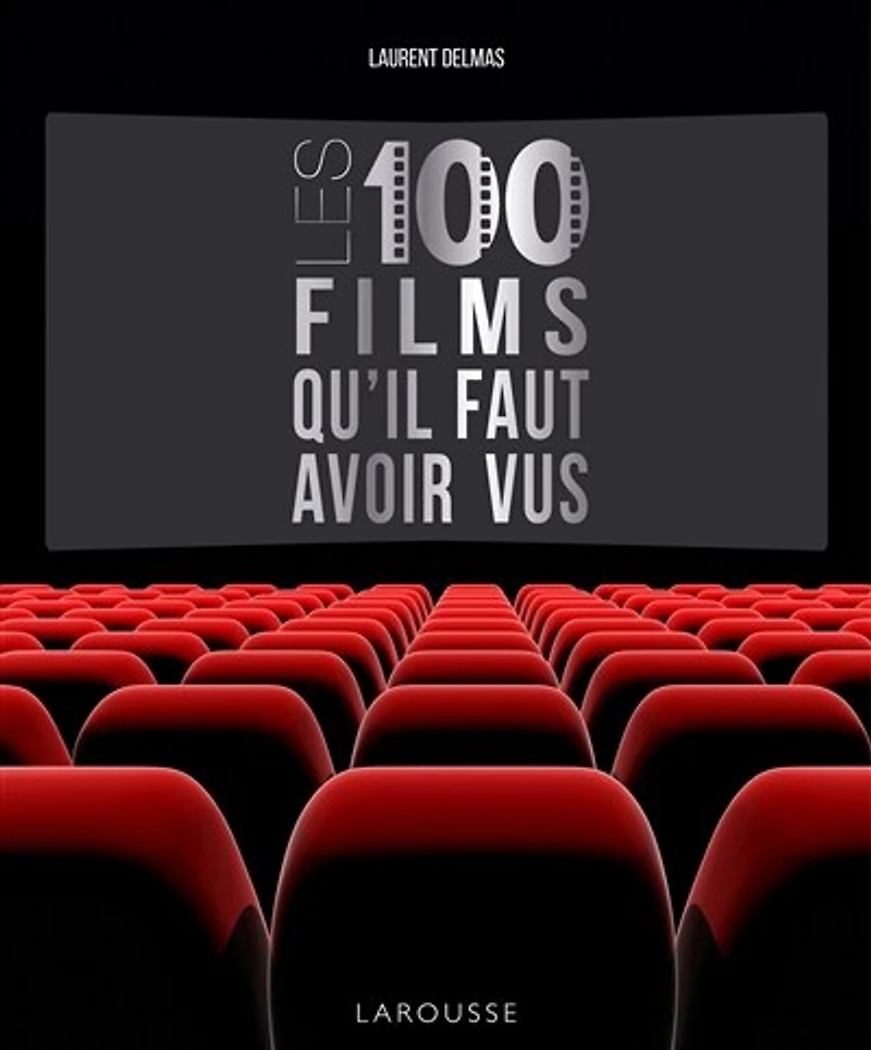 100 films qu'il faut avoir vus