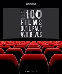 100 films qu'il faut avoir vus