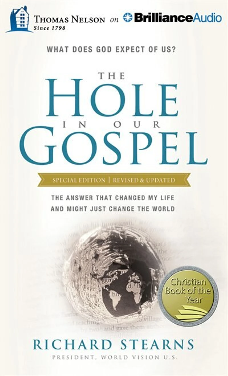 The Hole in Our Gospel Special Edition: What Does God Expect of Us? The Answer That Changed My Life and Might Just Change the World