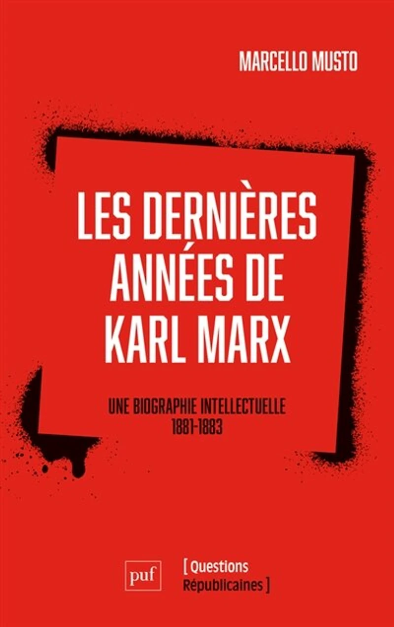 Les dernières années de Karl Marx: une biographie intellectuelle, 1881-1883