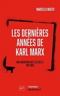 Les dernières années de Karl Marx: une biographie intellectuelle, 1881-1883