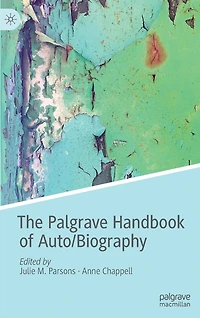 The Palgrave Handbook of Auto/Biography