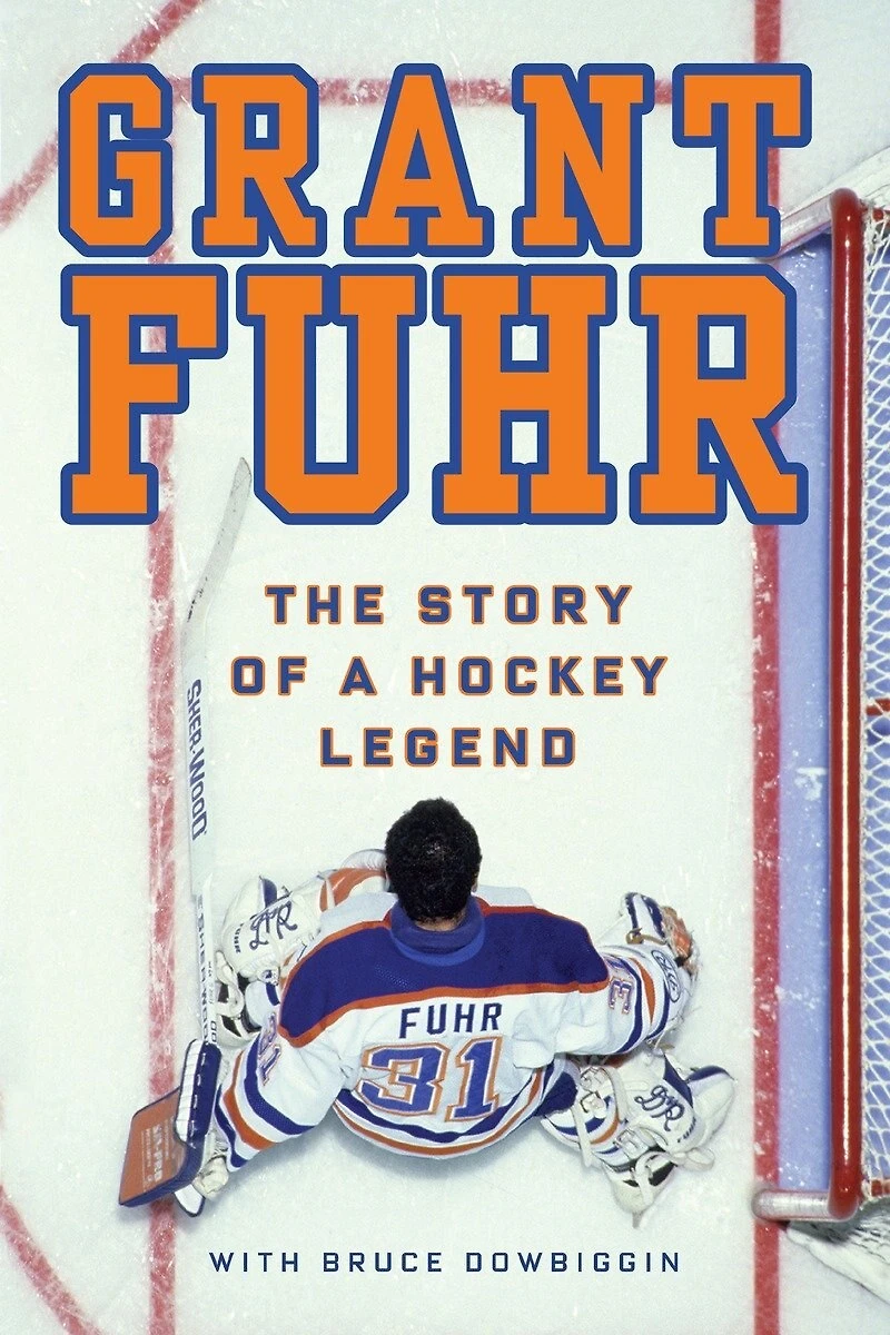 Grant Fuhr: The Story Of A Hockey Legend