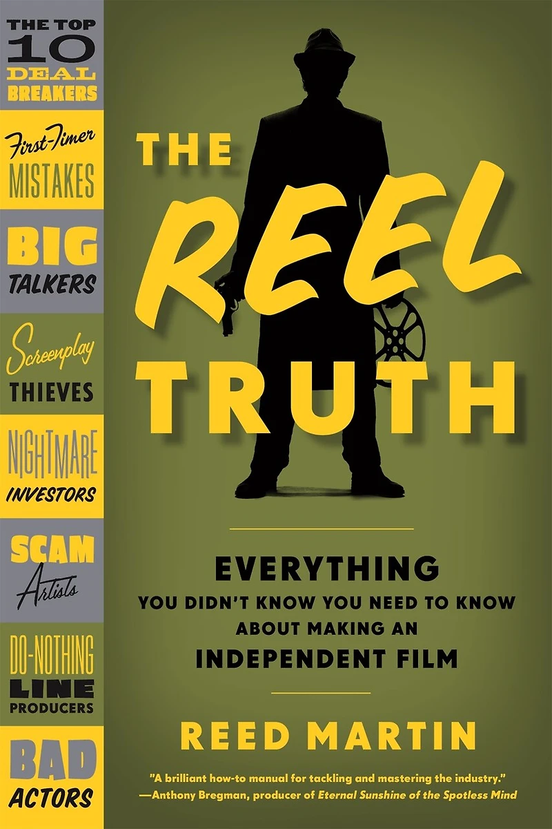 The Reel Truth: Everything You Didn't Know Need to About Making an Independent Film