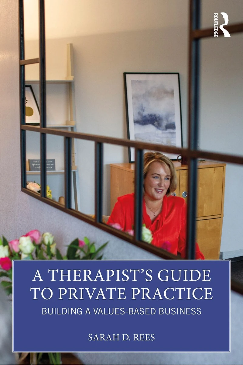 a Therapist's Guide to Private Practice: Building Values-based Business