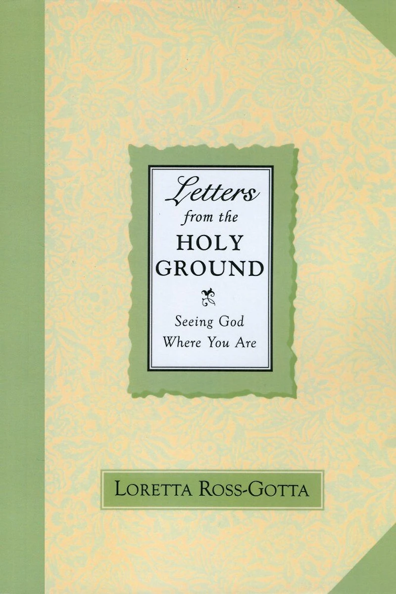 Letters From the Holy Ground: Seeing God Where You Are