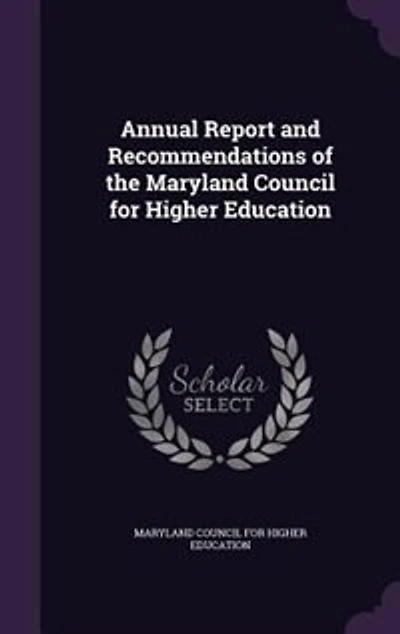 Annual Report and Recommendations of the Maryland Council for Higher Education