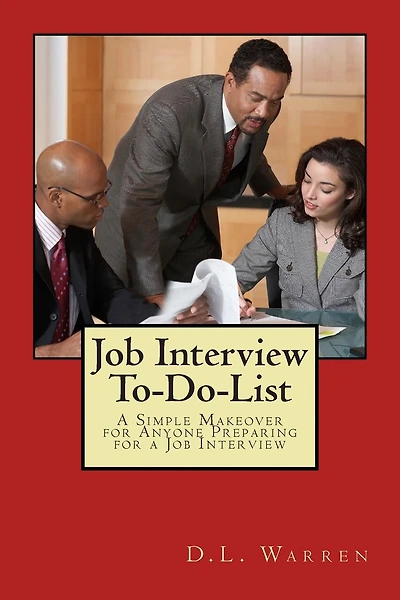 Job Interview To-Do-List: A Simple Makeover for Anyone Preparing for a Job Interview