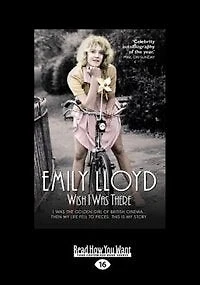 Wish I Was There: I Was the Golden Girl of British Cinema ...Then My Life Fell to Pieces. This is My Story. (Large Pr