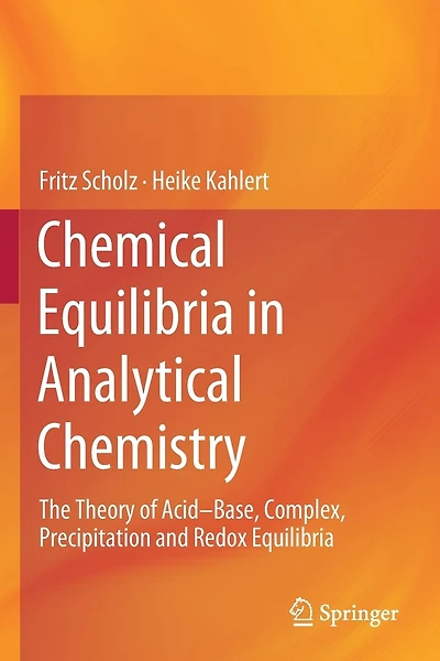 Chemical Equilibria in Analytical Chemistry: The Theory of Acid-Base, Complex, Precipitation and Redox Equilibria