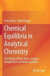 Chemical Equilibria in Analytical Chemistry: The Theory of Acid-Base, Complex, Precipitation and Redox Equilibria