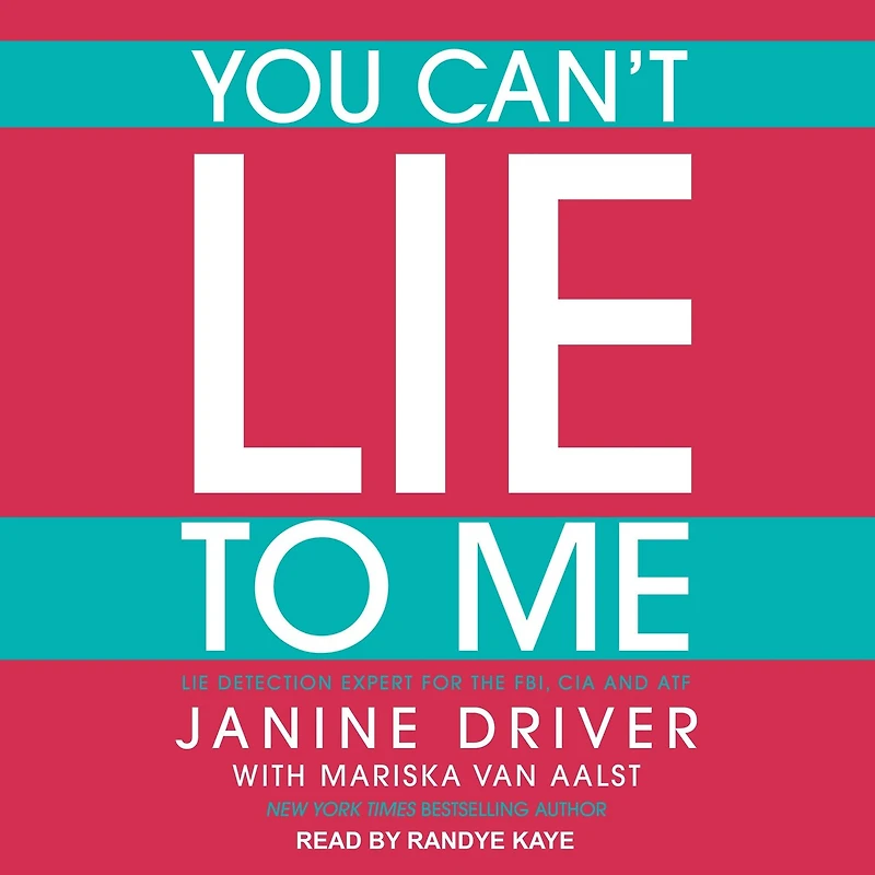 You Can't Lie to Me Lib/E: the Revolutionary Program Supercharge Your Inner Detector and Get Truth