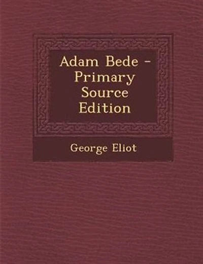 Adam Bede - Primary Source Edition