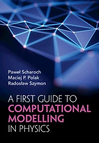 A First Guide to Computational Modelling Physics