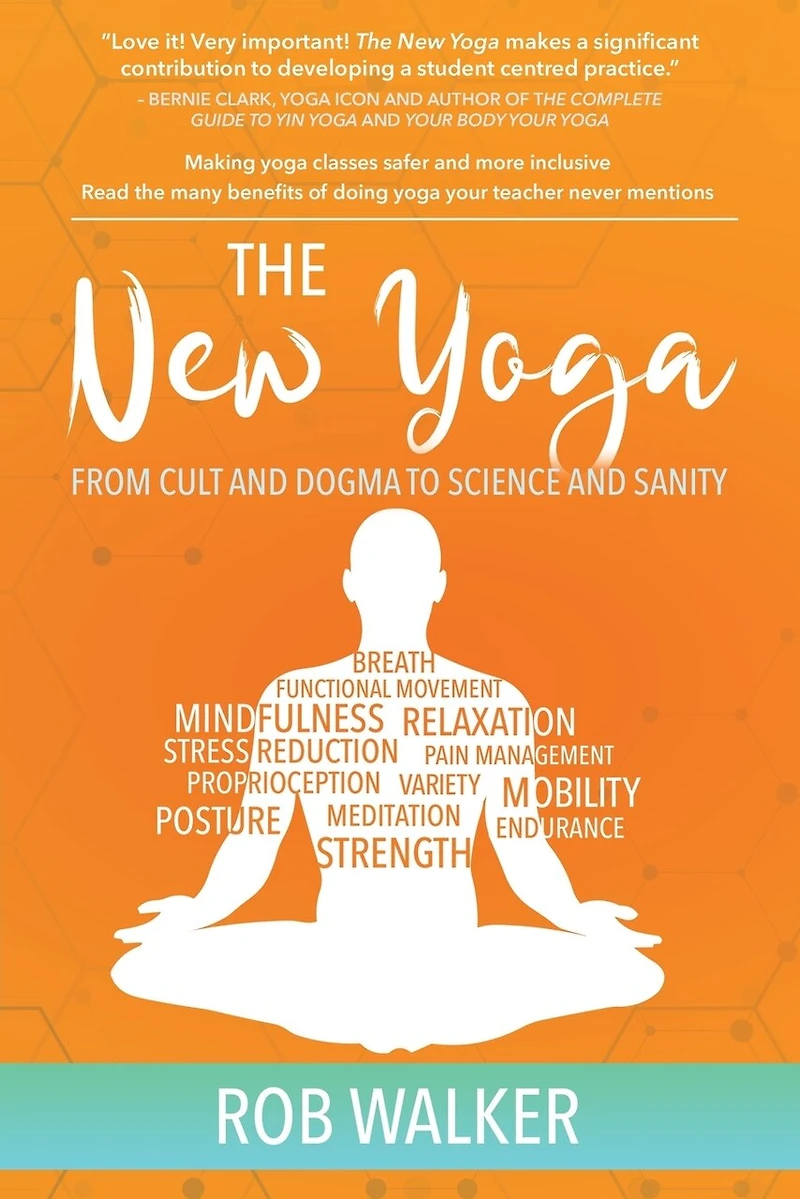 The New Yoga: From Cults and Dogma to Science Sanity