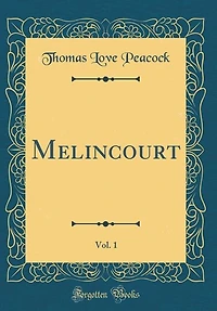 Melincourt, Vol. 1 (Classic Reprint)